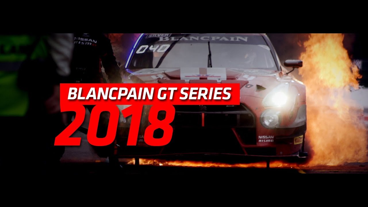 "THE BEST GT RACING IN THE WORLD" - Blancpain GT Series 2018 'Cinematic' highlight