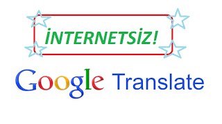 Çevirimdışı Çeviri (İnternetsiz Google Translate)