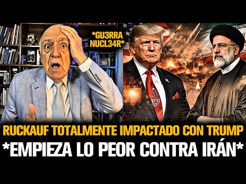 RUCKAUF TOTALMENTE IMPACTADO CON TRUMP TRAS EMPEZAR LO PEOR CONTRA IRÁN