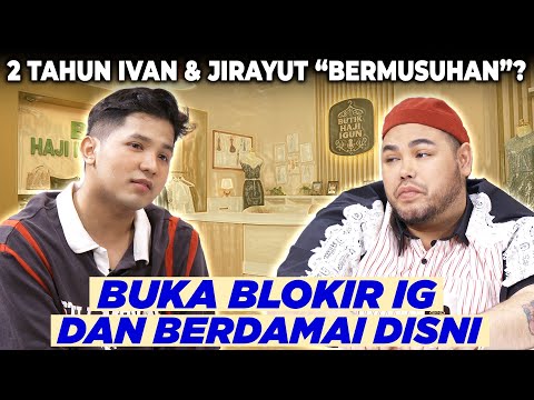 IVAN MINTA MAAF KE JIRAYUT , ADA APA?! - BUTIK HAJI IGUN
