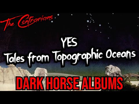 The Contrarians Panel: Dark Horse Album #34 - Yes Tales from Topographic Oceans