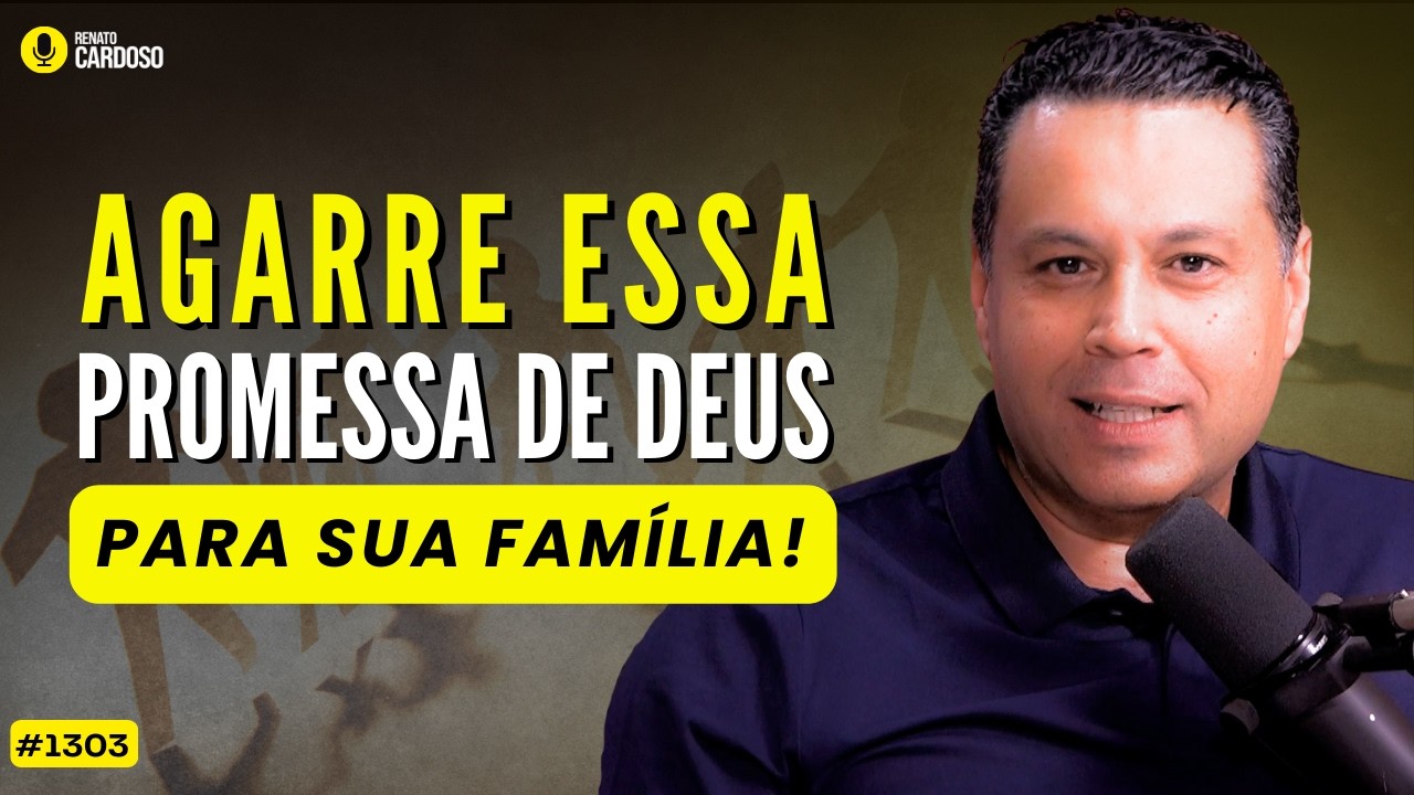 AGARRE ESSA PROMESSA DE DEUS PARA SUA FAMÍLIA! | #1303