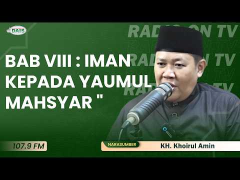 BAB VIII : Iman kepada yaumul mahsyar " || K.H. Khoirul Amin, S.Ag. AH || Kitab Qoomi'uttughyan