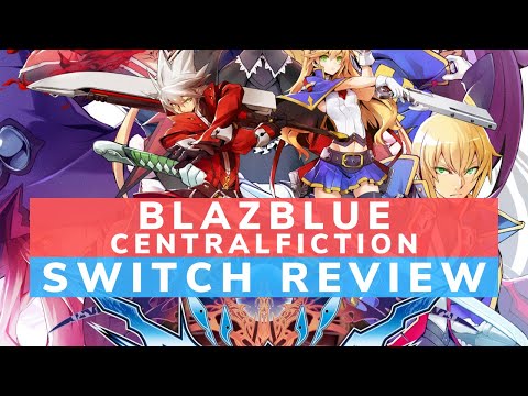 Blazblue Centralfiction Switch Review | Buy to Avoid?