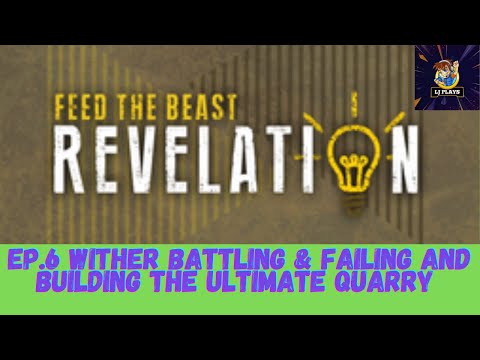 Ep.6 Wither Battling & Failing, Building the Ultimate Quarry-FTB revelations server playthrough