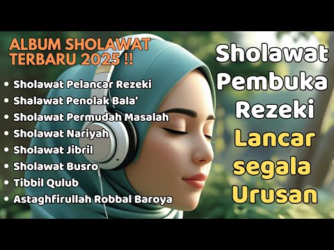 SHOLAWAT NABI MUSTAJAB PENARIK REZEKI | SHOLAWAT JIBRIL, NARIYAH, BADAR KUMPULAN SHOLAWAT TERBAIK