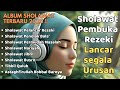 SHOLAWAT NABI MUSTAJAB PENARIK REZEKI SHOLAWAT JIBRIL NARIYAH BADAR KUMPULAN SHOLAWAT TERBAIK