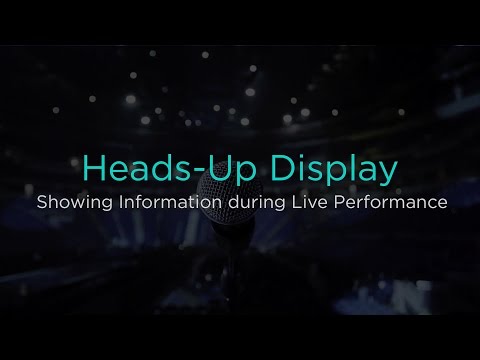 Showing Information During Live Performance with the Heads-Up Display