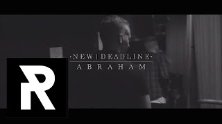 New Deadline - Abraham (Official Video)