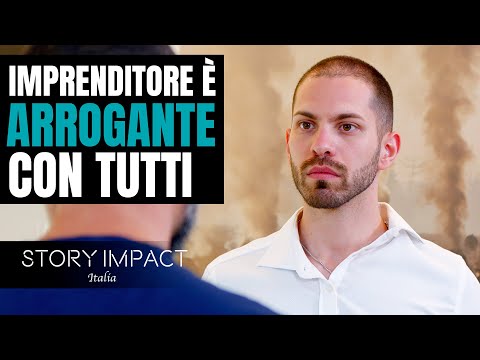 Imprenditore è arrogante con tutti, Riceverà una lezione di vita