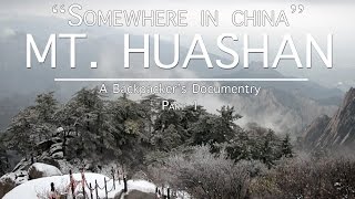preview picture of video 'Somewhere In China (E9): MT HUASHAN Part 1 - Travel Documentary | Luca Infante'