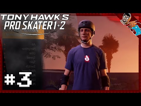 Let's Play Tony Hawk's Pro Skater 1+2 (PART 3) | Tony Hawk's Pro Skater 1+2 Gameplay