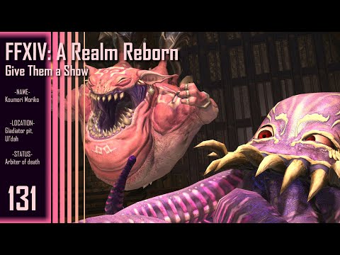 Final Fantasy XIV: A Realm Reborn || Part 131 - Give Them a Show