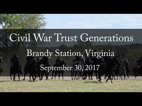 Civil War Trust Generations: Brandy Station