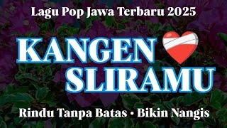 Download lagu KANGEN SLIRAMU - LAGU POP JAWA TERBARU 2025 | BIKIN NANGIS RINDU TANPA BATAS mp3