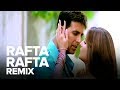 Rafta Rafta Remix Full Audio Song Namastey London Akshay Kumar Katrina Kaif