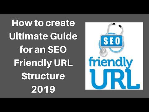 How to create Ultimate Guide for an SEO Friendly URL Structure 2019