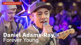 Daniel Adams-Ray - Forever Young / Musikhjälpen 2021