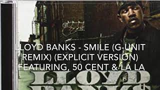 Lloyd Banks - Smile (G-Unit Remix)  10-23-19