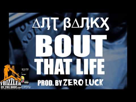 Ant Bankx - Bout That Life (prod. Zero Luck)