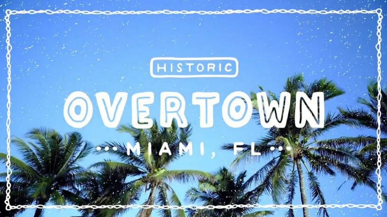Explore Historic Overtown Miami & Miami Beach