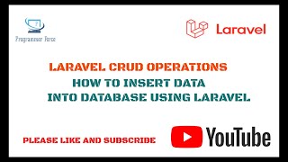 HOW TO INSERT DATA INTO DATABASE USING LARAVEL | LARAVEL CRUD OPERATIONS