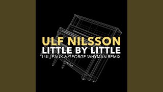 Little By Little (Lulleaux & George Whyman Remix)