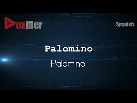 How to Pronounce Palomino (Palomino) in Spanish - Voxifier.com