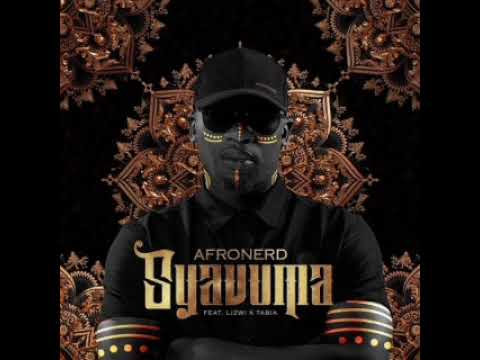 AfroNerd - Syavuma (feat. Lizwi & Tabia)