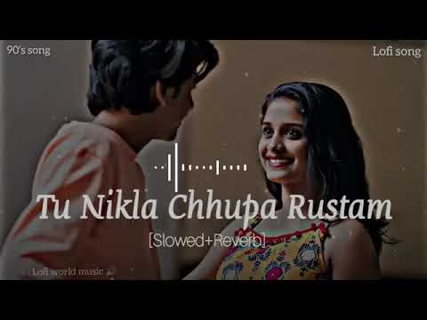Tu Nikala Chhupa Rustam😍😍(slowed+reverb) old version mind😘😘 relax slowed and reverb song