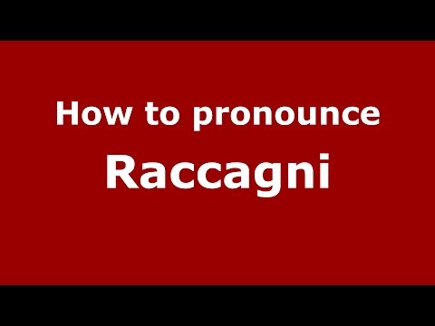 How to pronounce Raccagni (Spanish/Argentina) - PronounceNames.com