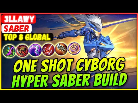 One Shot Cyborg, Hyper Saber Build [ Top Global Saber] 3llawy - Mobile Legends Gameplay And Build
