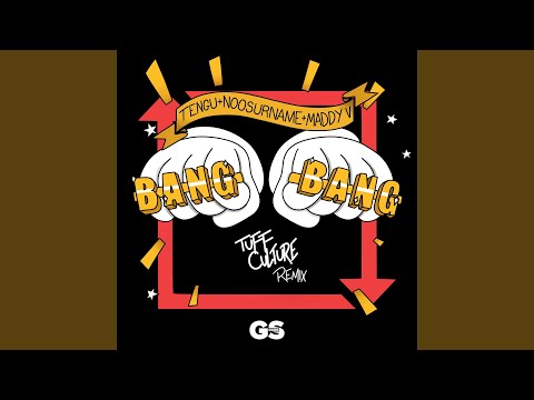 Bang Bang (feat. Tengu, NooSurname, Maddy V) (Tuff Culture Remix)
