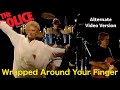 THE POLICE - WRAPPED AROUND YOUR FINGER (RARE ALTERNATE VIDEO VERSION - HD AUDIO)