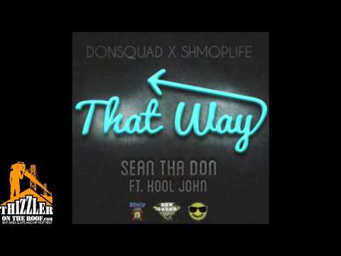 Sean Tha Don ft. Kool John - That Way [Thizzler.com]