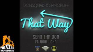 Sean Tha Don ft. Kool John - That Way [Thizzler.com]