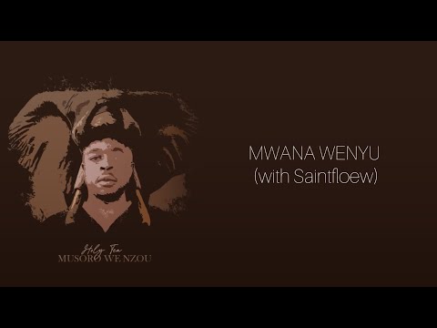 Holy Ten - Mwana Wenyu (ft. Saintfloew)