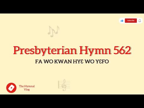 FA WO KWAN HYƐ WO YƐFO || Presby Hymn 562 #Presby