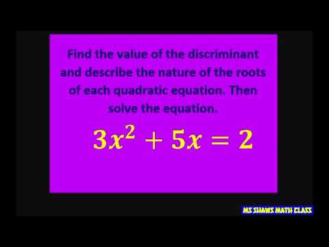 Find the discriminant and describe the nature of the roots. Then solve equation 3x^2 + 5x = 2