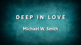 Deep In Love With You (Abba Father) Michael W. Smith 2021