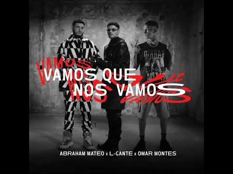 Abraham Mateo, L-Gante, Omar Montes - Vamos Que Nos Vamos