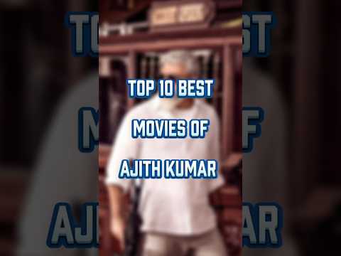 Top 10 Best Movies of Ajith Kumar #ajithkumar #best #movies #tamilmovie #thunivu #viswasam #shorts