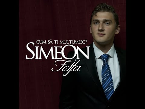 Simeon Folfa - Cum sa-Ti multumesc? / Tienen que saber