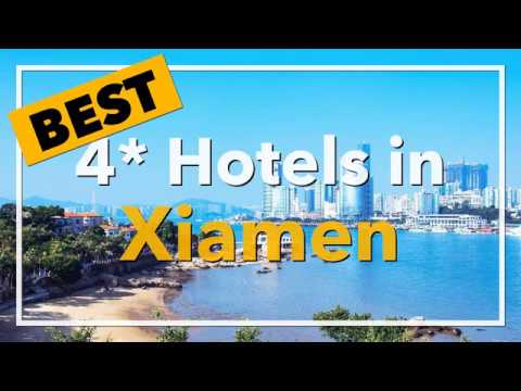 🔴 Best 4 star Hotels in Xiamen, China