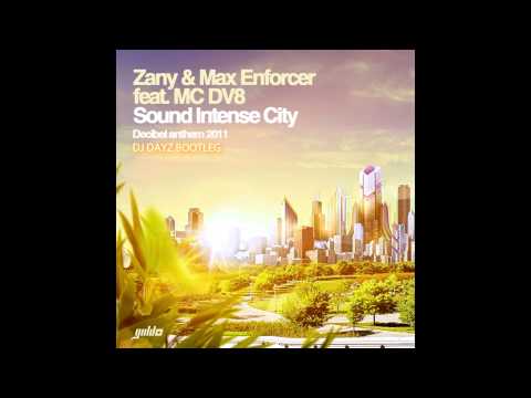 Zany & Max Enforcer ft. MC DV8 - Sound Intense City (DJ Dayz Bootleg)