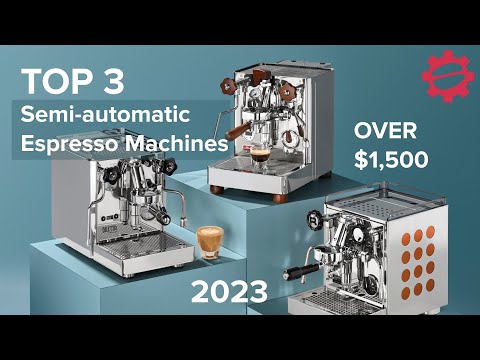 Top 3 Semi-automatic Espresso machines over $1,500