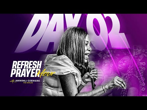 DAY 02 || REFRESH PRAYER HOUR WITH ANWINLI OJEIKERE (THE WINLOS) || FEBRUARY 3RD,  2026