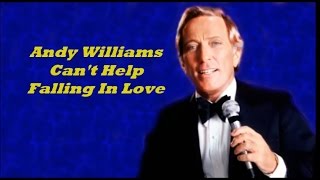 Andy Williams........Can&#39;t Help Falling In Love.