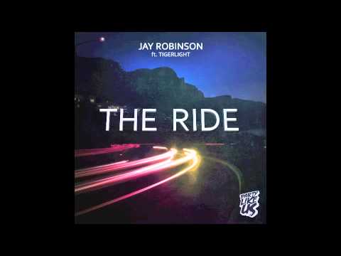 Jay Robinson feat. Tigerlight - The Ride (Tigerlight VIP)