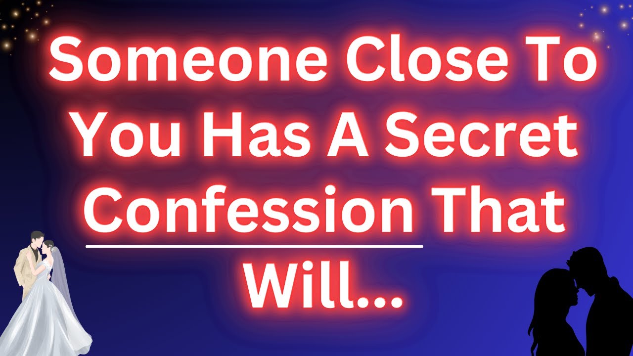 💌Someone Close To You Has A Secret Confession That Will...!! Angels